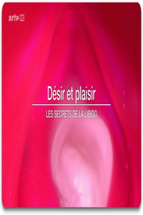 Désir et plaisir - Le secret de la libido (2016) poster