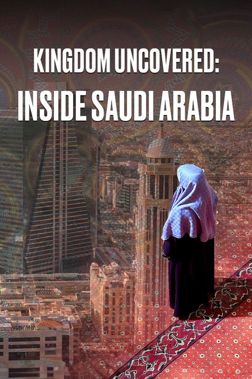 Kingdom Uncovered: Inside Saudi Arabia (2024) poster