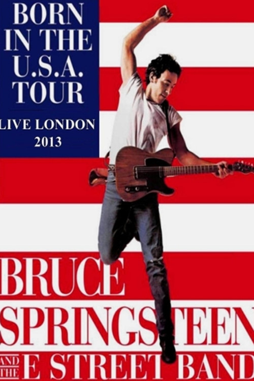 Bruce Springsteen & The E Street Band - Born in the U.S.A. Tour - Live in London 2013 poster