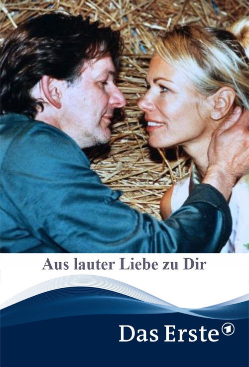 Aus lauter Liebe zu Dir (2002) poster