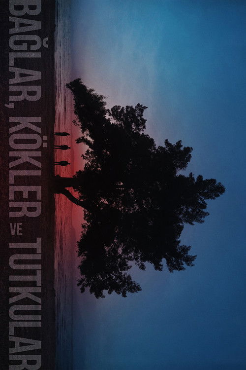 Bağlar, Kökler ve Tutkular (2025) poster