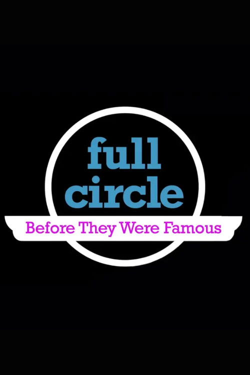 Full Circle: Before They Were Famous (2010) poster