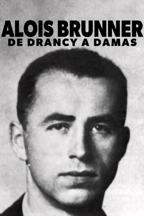 Aloïs Brunner, de Drancy à Damas (2018) poster