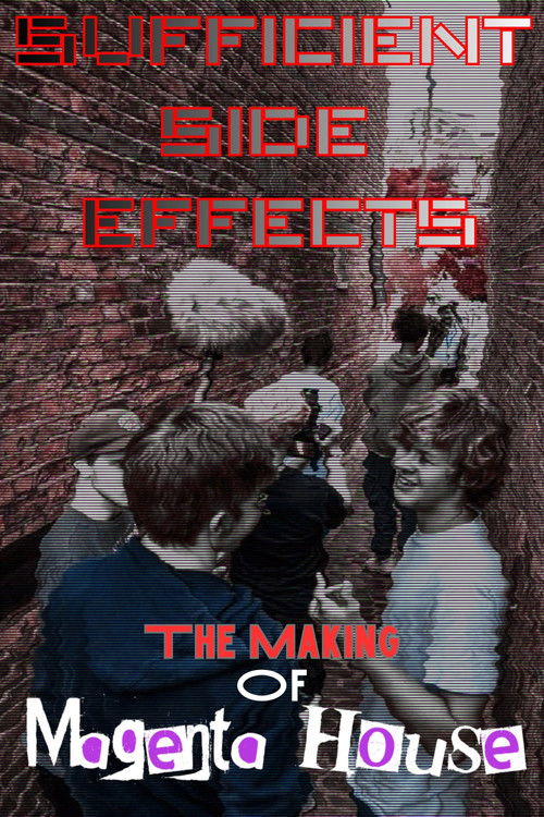 SUFFICIENT SIDE EFFECTS The Making Of Magenta House (2026) poster
