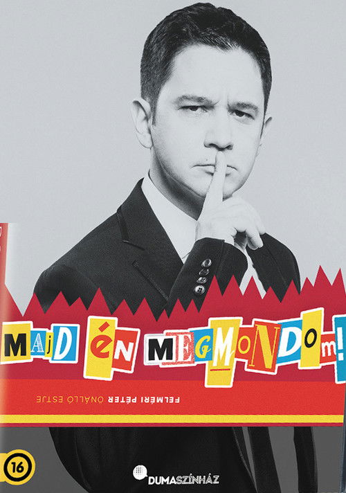 Dumaszínház: Majd én megmondom (2016) poster