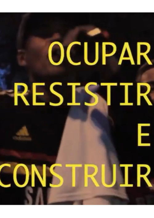 Ocupar, Resistir e Construir (2016) poster