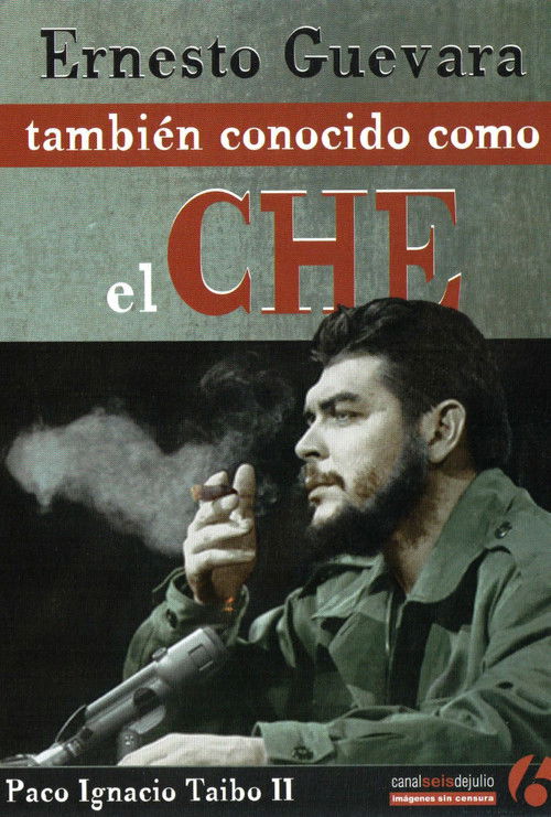 Ernesto Guevara, también conocido como el Che (2010) poster