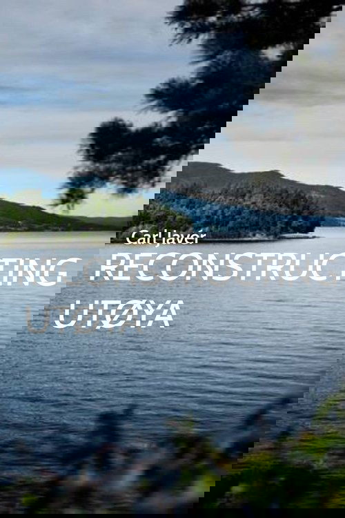 Reconstructing Utøya (2018) poster