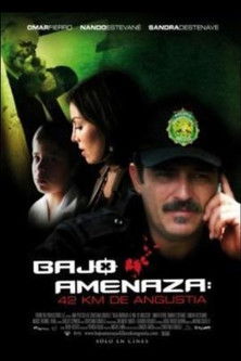 Bajo Amenaza: 42 km. de angustia (2009) poster