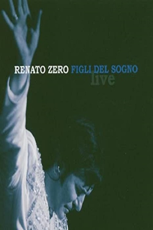Renato Zero - Figli Del Sogno (2004) poster