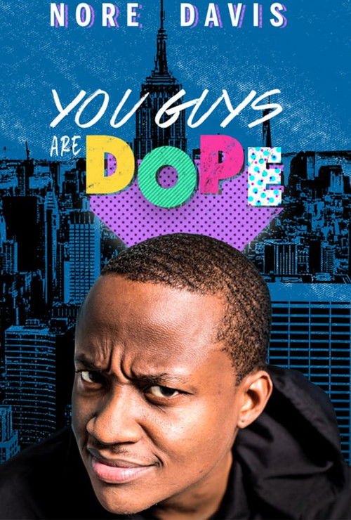 Nore Davis: You Guys are Dope (2018) poster
