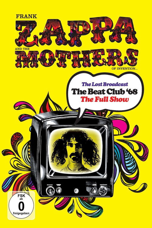 Frank Zappa & the Mothers of Invention - The Lost Broadcast: The Beat Club '68 (2016) poster