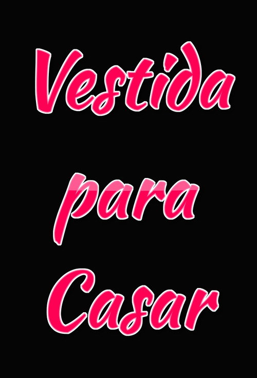 Vestida Para Casar (2012) poster