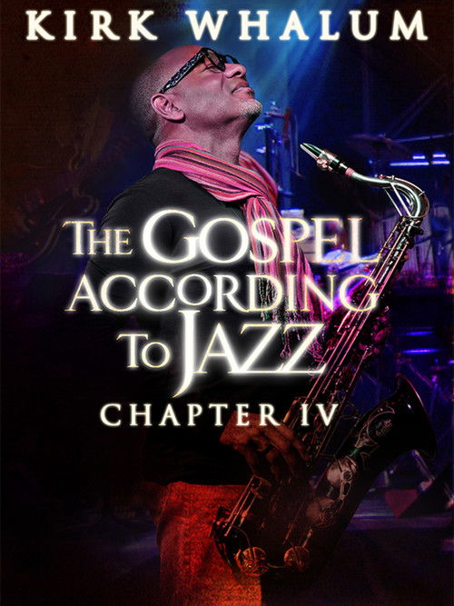 Kirk Whalum: The Gospel According to Jazz (IV) (2015) poster