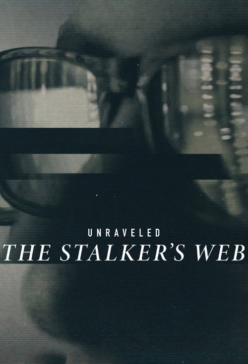 Unraveled: The Stalker's Web (2021) poster