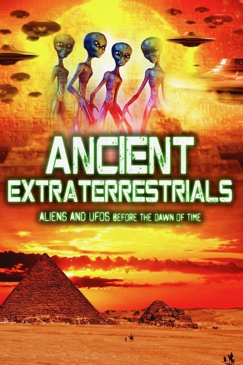 Ancient Extraterrestrials: Aliens and UFOs Before the Dawn of Time (2013) poster