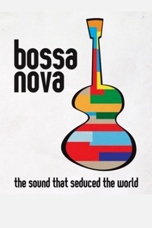 Bossa Nova: the sound that seduced the world (2008) poster