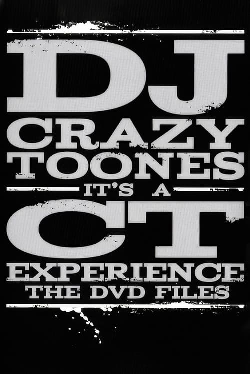 DJ Crazy Toones | It's A CT Experience: The DVD Files (2007) poster