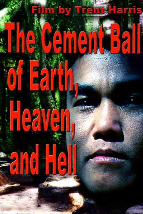 The Cement Ball of Earth, Heaven, And Hell (2003) poster