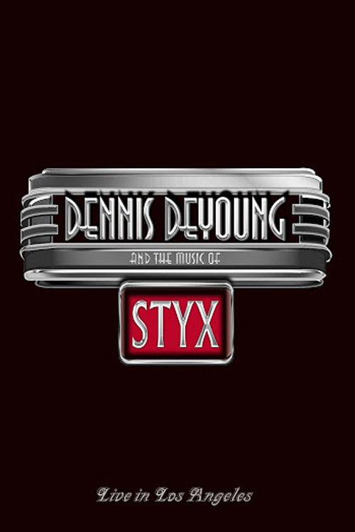 Dennis DeYoung and the Music of Styx - Live in Los Angeles (2014) poster
