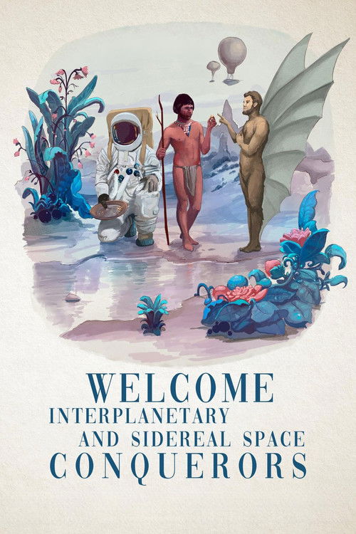 Welcome Interplanetary and Sidereal Space Conquerors (2024) poster
