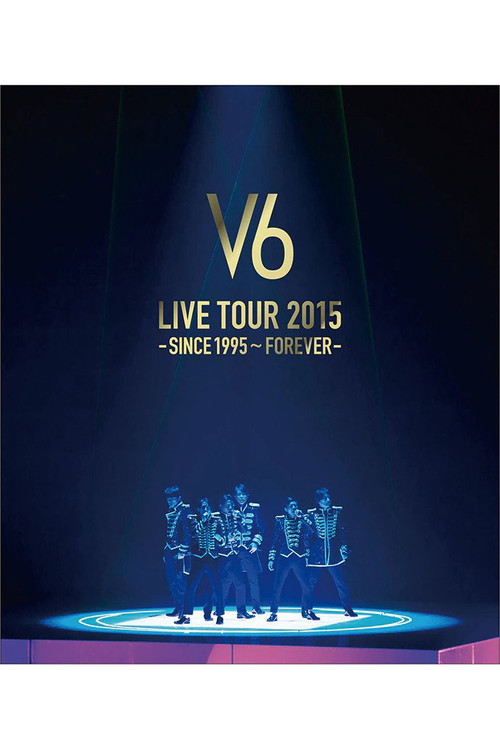 V6 LIVE TOUR 2015 -SINCE 1995〜FOREVER- (2016) poster