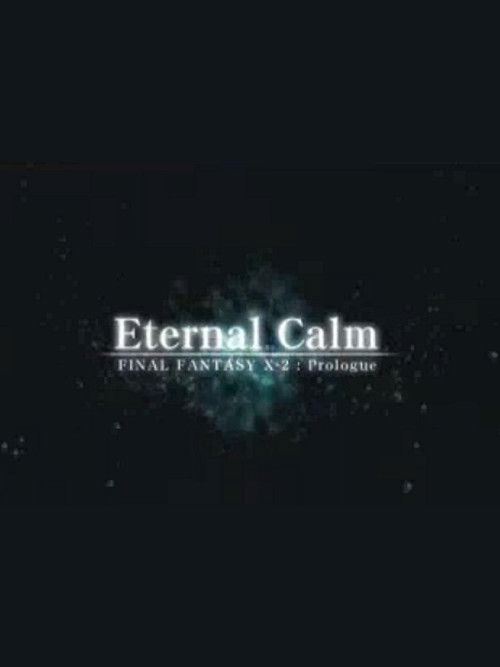Final Fantasy X: Eternal Calm poster