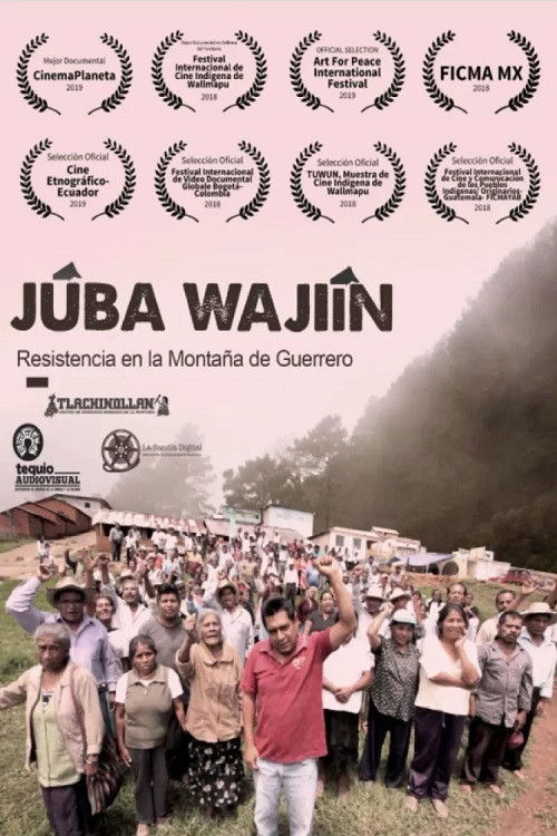 Júba Wajií­n. Resistencia en la montaña de Guerrero (2018) poster