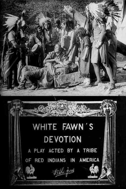 White Fawn's Devotion: A Play Acted by a Tribe of Red Indians in America (1910) poster