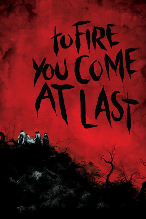 To Fire You Come at Last (2023) poster