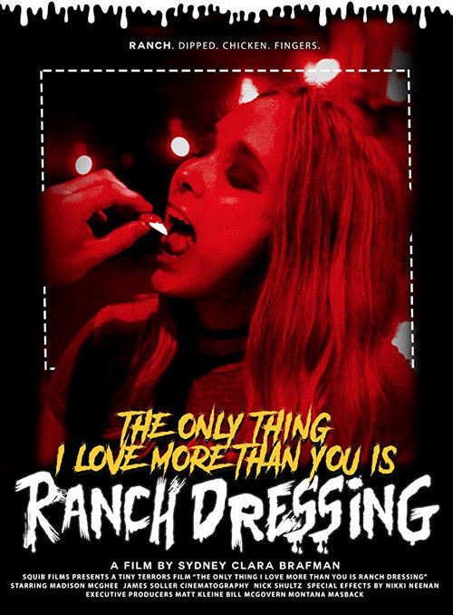 The Only Thing I Love More Than You Is Ranch Dressing (2018) poster