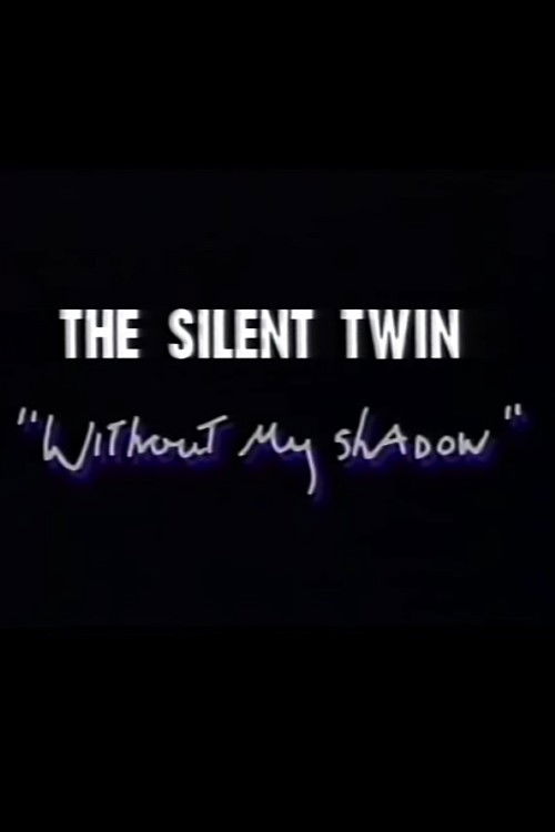 Silent Twin: Without My Shadow (1994) poster