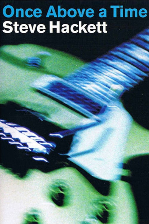 Steve Hackett - Once Above a Time (2014) poster