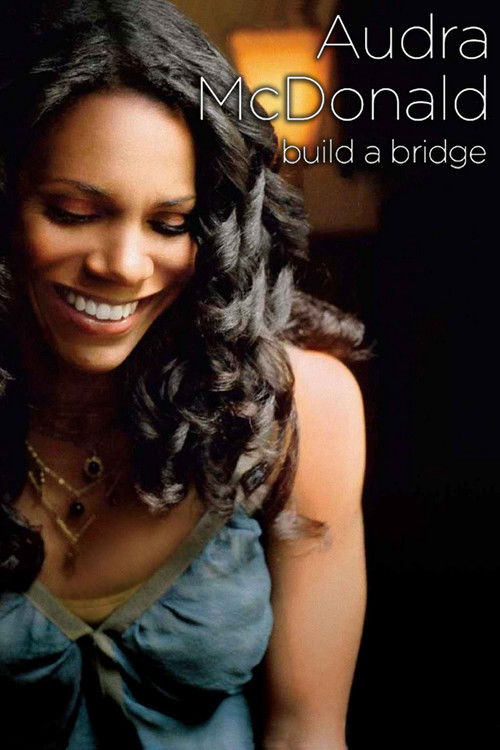 Audra McDonald and Friends: Build a Bridge (2006) poster