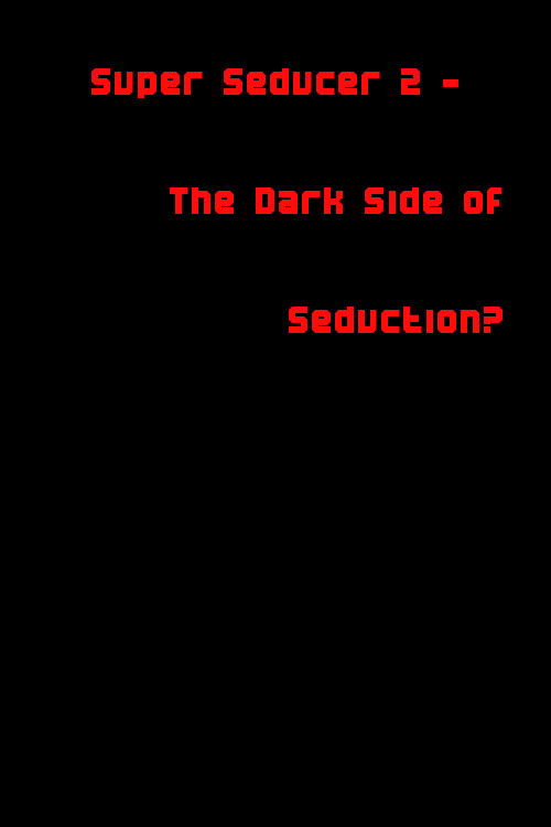 Super Seducer 2 - The Dark Side of Seduction? (2018) poster