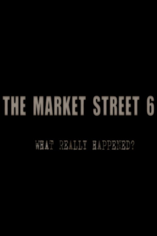 The Market Street 6 (2011) poster