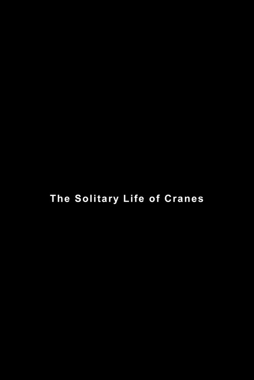 The Solitary Life of Cranes (2008) poster