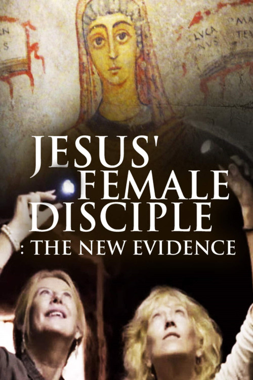 Jesus' Female Disciples: The New Evidence (2018) poster