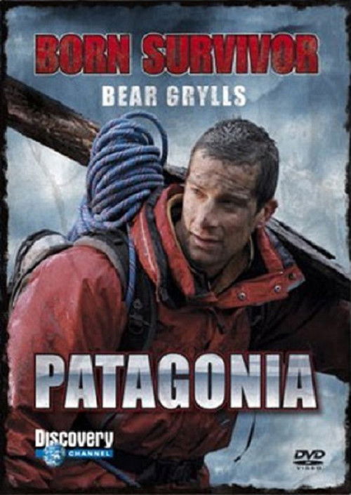 Bear Grylls: Born Survivor - Patagonia (2013) poster