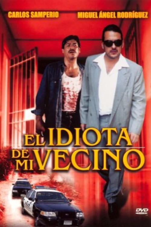 El idiota de mi vecino (2005) poster