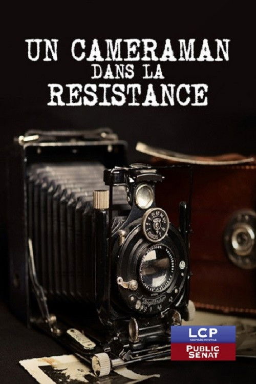 Un caméraman dans la Résistance (2015) poster