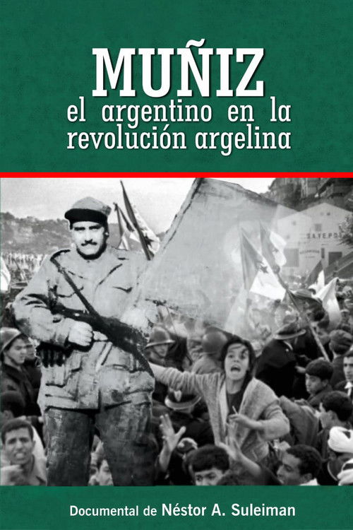 Muñiz, The Argentinian In The Algerian Revolution (2020) poster