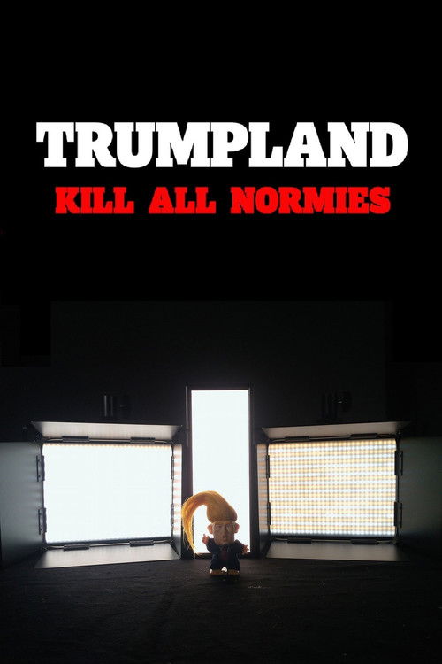 Trumpland: Kill All Normies (2017) poster