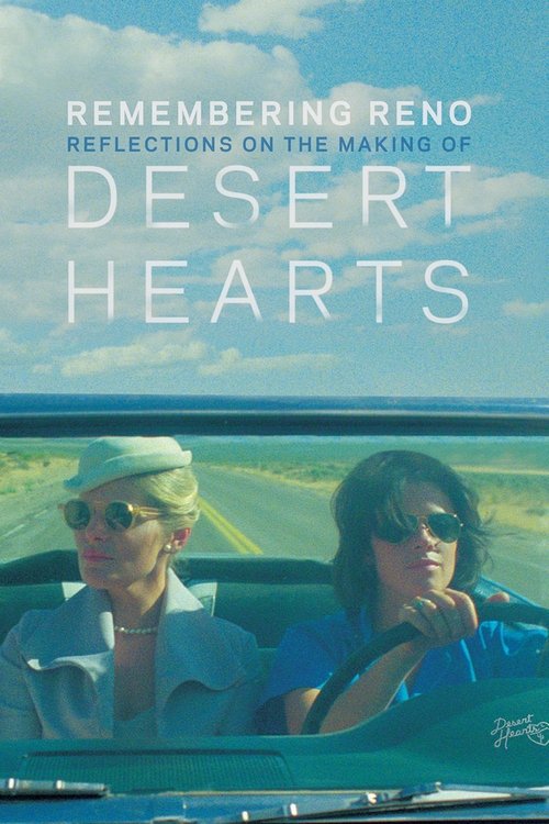 Remembering Reno: Reflections on the Making of Desert Hearts (2017) poster