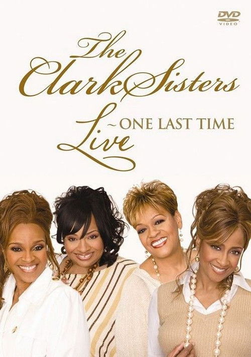 The Clark Sisters: Live - One Last Time (2007) poster