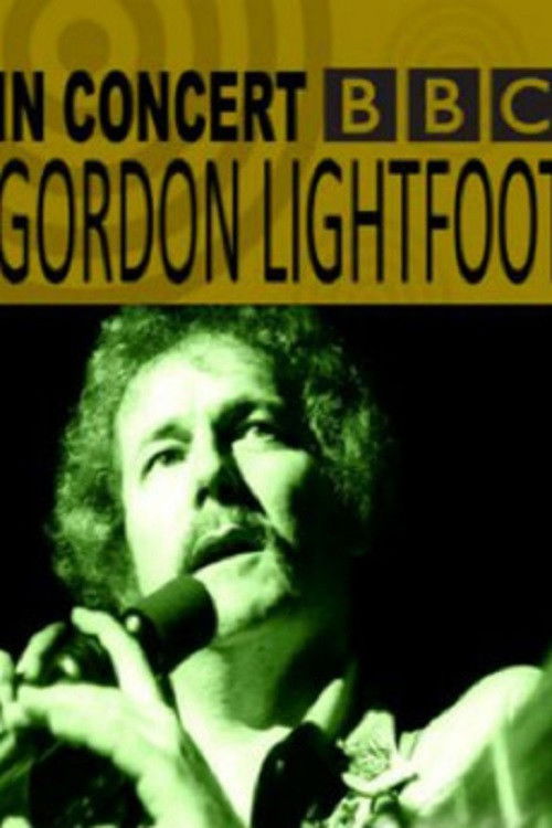 Gordon Lightfoot: BBC Four In Concert (1972) poster