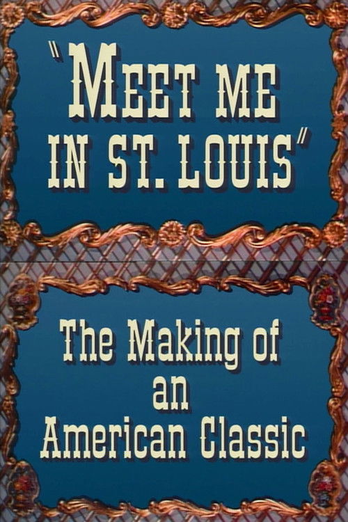 Meet Me in St. Louis: The Making of an American Classic (1994) poster