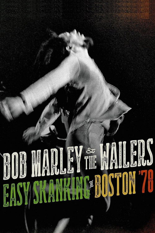 Bob Marley & the Wailers - Easy Skanking in Boston '78 (2015) poster