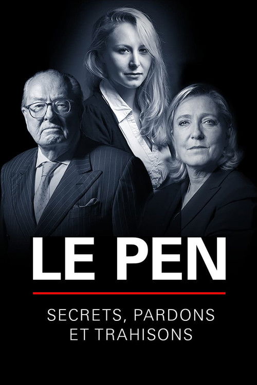 Le Pen : Secrets, pardons et trahisons (2019) poster