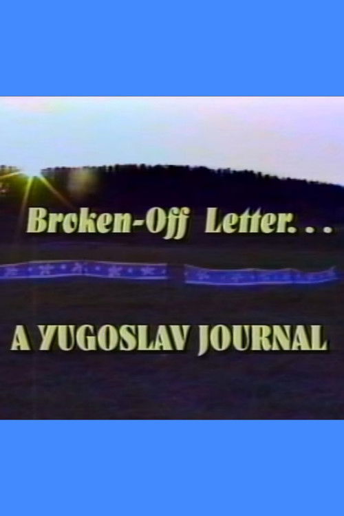 Broken Off Letter: A Yugoslav Journal poster